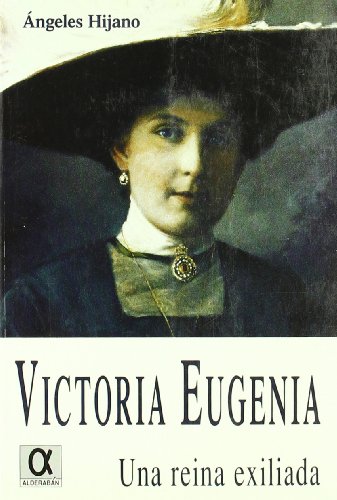Imagen de archivo de Victoria Eugenia, una reina exiliada a la venta por Librera Prez Galds