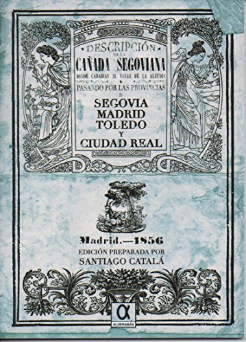 Beispielbild fr DESCRIPCION DE LA CAADA REAL SEGOVIANA: desde Carabias al Valle de la Alcudia, pasando por las provincias de Segovia, Madrid, Toledo y Ciudad Real zum Verkauf von KALAMO LIBROS, S.L.