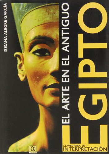 EL ARTE EN EL ANTIGUO EGIPTO: Claves para su interpretación