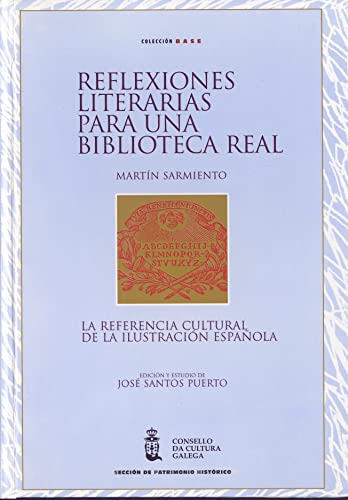 Beispielbild fr Reflexiones Literarias Para Una Biblioteca Real: La Referencia Cultural De La Ilustracion Espanola zum Verkauf von PsychoBabel & Skoob Books