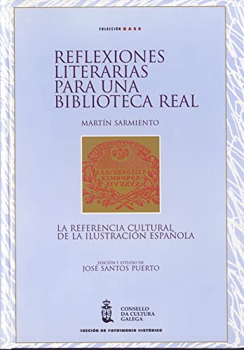Stock image for Reflexiones Literarias Para Una Biblioteca Real: La Referencia Cultural De La Ilustracion Espanola for sale by PsychoBabel & Skoob Books