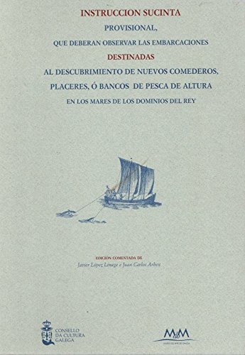 9788495415998: Instruccin sucinta provisional, que debern observar las embarcaciones destinadas al descubrimiento de nuevos comederos, placeres,  bancos de pesca de altura en los mares de los dominios del Rey