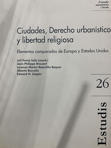 Stock image for Ciudades, Derecho urbanstico y libertad religiosa elementos comparados de Europa y Estados Unidos for sale by MARCIAL PONS LIBRERO