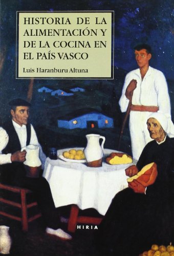 Imagen de archivo de Historia de la Alimentacin y de la Cocina en el Pas Vasco a la venta por Hamelyn