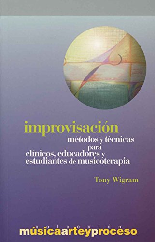 Beispielbild fr Improvisacin : mtodos, tcnicas para clnicos, educadores y estudiantes de musicoterapia zum Verkauf von medimops