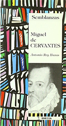 Miguel de Cervantes: BiografÃ­a literaria (Semblanzas) (Spanish Edition) (9788495427007) by Rey Hazas, Antonio; Sotuela GuntiÃ±as, Luis