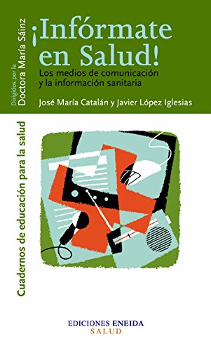 Beispielbild fr Informate en salud : los medios de comunicacin y la informacin sanitaria (Educacin para la salud, Band 9) zum Verkauf von Buchpark