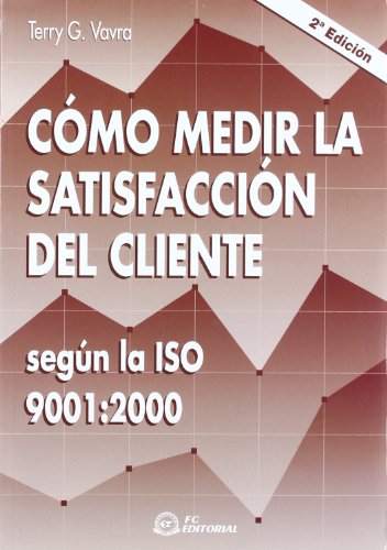 9788495428943: Cmo Medir la satisfaccin del cliente segn la ISO 9001:2000