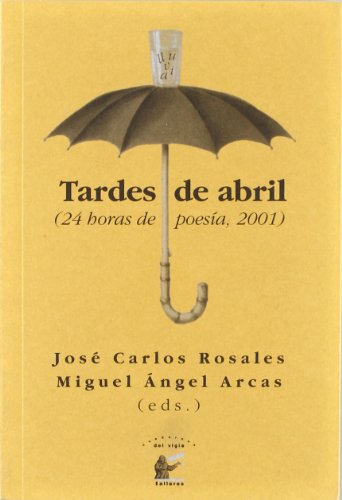Imagen de archivo de TARDES DE ABRIL (24 HORAS DE POESA, 2001) a la venta por Zilis Select Books