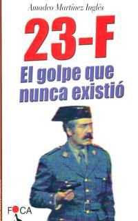 Stock image for 23-f el golpe que nunca existio for sale by Iridium_Books