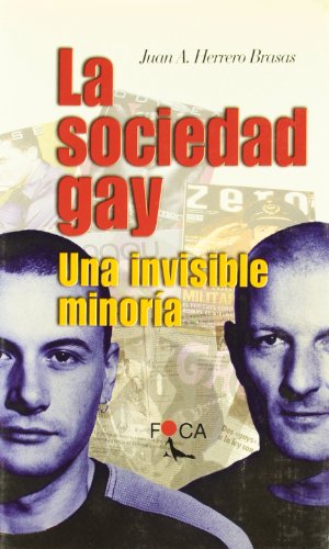 Beispielbild fr LA SOCIEDAD GAY. UNA INVISIBLE MINORIA zum Verkauf von LIBRERA COCHERAS-COLISEO