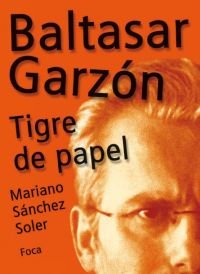 Beispielbild fr Baltasar Garzn. Tigre de papel (Investigacin, Band 63) zum Verkauf von medimops
