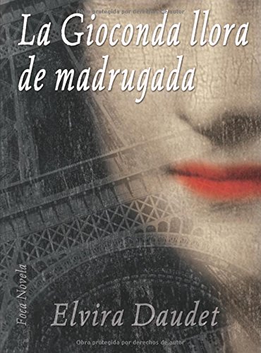 Beispielbild fr La Gioconda llora de madrugada: 17 (Novela) elvira-daudet zum Verkauf von VANLIBER