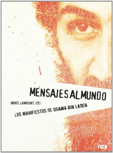 Stock image for Mensajes Al Mundo: Los Manifiestos De Osama Bin Laden, De Bin Laden, Osama. Serie N/a, Vol. Volumen Unico. Editorial Foca, Tapa Blanda, Edicin 1 En Espaol for sale by Juanpebooks