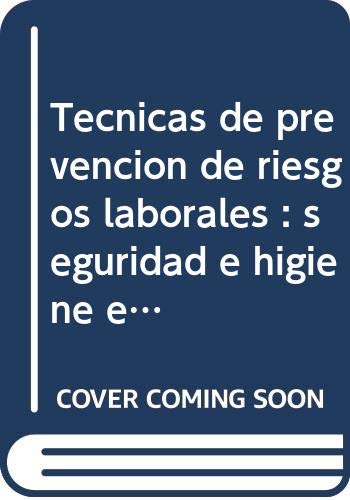 9788495447333: Tcnicas de prevencin de riesgos laborales : seguridad e higiene en el trabajo