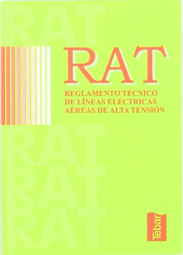 Stock image for RAT. REGLAMENTO TCNICO DE LNEAS ELCTRICAS AREAS DE ALTA TENSIN. for sale by KALAMO LIBROS, S.L.