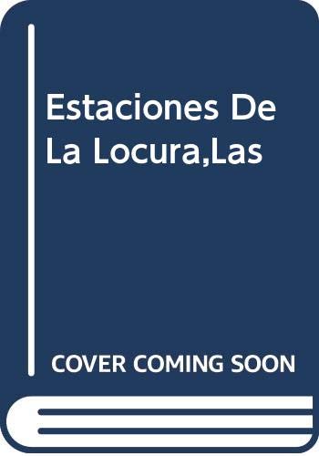 Stock image for LAS ESTACIONES DE LA LOCURA for sale by KALAMO LIBROS, S.L.