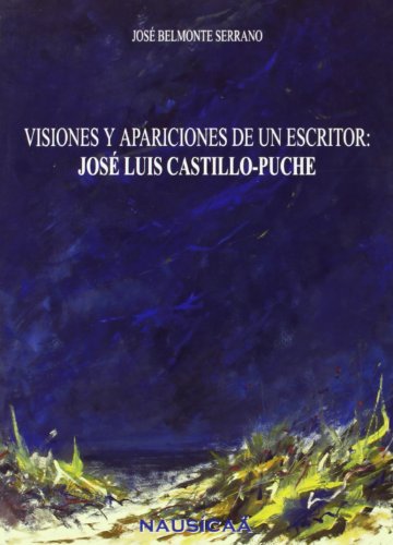 Imagen de archivo de VISIONES Y APARICIONES DE UN ESCRITOR: Jos Luis Castillo Puche a la venta por KALAMO LIBROS, S.L.