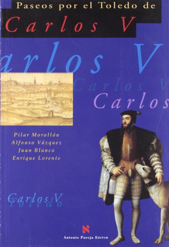 Imagen de archivo de PASEOS POR EL TOLEDO DE CARLOS V a la venta por Hilando Libros
