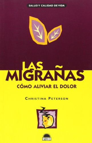 Imagen de archivo de Las migraas : cmo aliviar el dolor a la venta por Librera Prez Galds