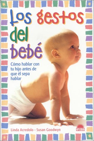 9788495456380: Los gestos del bebe / The Baby's Gestures: Como Hablar Con Tu Hijo Antes De Que El Sepa Hablar