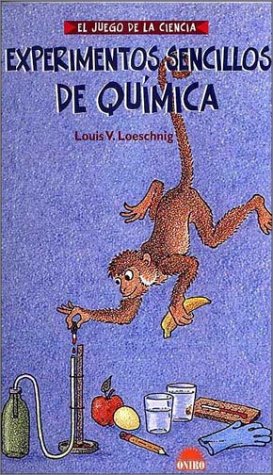Experimentos sencillos de quimica (El juego de la ciencia) (Spanish Edition) (9788495456496) by Loeschnig, Louis V.