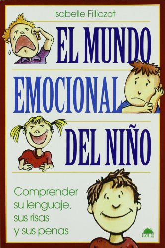 Imagen de archivo de El mundo emocional del nio : comprender su lenguaje, sus risas y sus penas (El Nio y su Mundo) a la venta por medimops