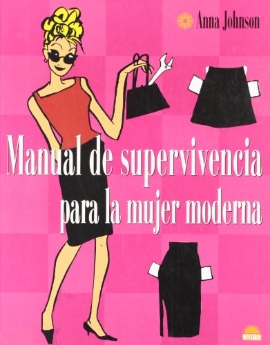 Imagen de archivo de Manual de Supervivencia para la Mujer Moderna a la venta por Better World Books: West