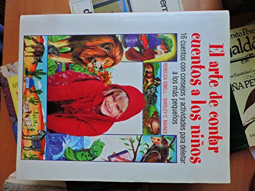 Beispielbild fr El arte de contar cuentos a los nios: 16 cuentos con consejos y actividades para deleitar a los ms pequeos (Primera edicin) zum Verkauf von Libros Angulo