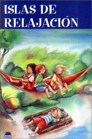 Imagen de archivo de Islas de relajaciÃ n: 77 juegos llenos de fantasia para relajar a los niÃ±os y potenciar su creatividad (Crecer Jugando / Grow Up Playing) (Spanish Edition) a la venta por Discover Books
