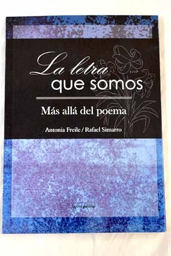 Imagen de archivo de La Letra Que Somos: Ms All Del Poema a la venta por Hamelyn