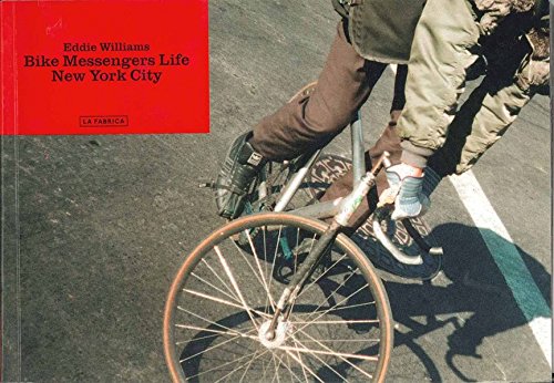 Beispielbild fr Eddie Williams: Bike Messengers Life. New York City zum Verkauf von ThriftBooks-Atlanta