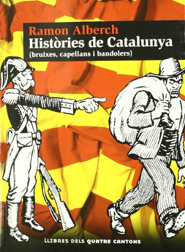 9788495483386: Histories de Catalunya: Bruixes, Capellans I Bandolers (Llibres Dels Quatre Cantons)