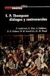 9788495484864: E. P. Thompson : dilogos y controversias