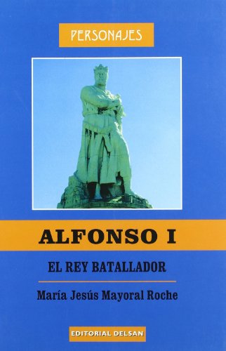 Imagen de archivo de Alfonso 1: el rey batallador a la venta por AG Library