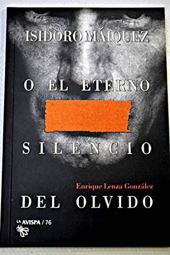 Beispielbild fr Isidoro Miquez O el Eterno Silencio Del Olvido zum Verkauf von Hamelyn