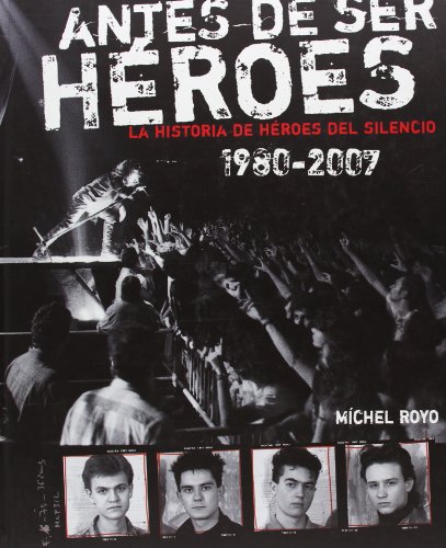 9788495490766: ANTES DE SER HEROES 1980-2007 (PDA EDITORIAL)