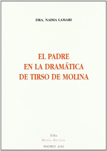 Imagen de archivo de PADRE EN LA DRAMATICA DE TIRSO DE MOLINA a la venta por Zilis Select Books