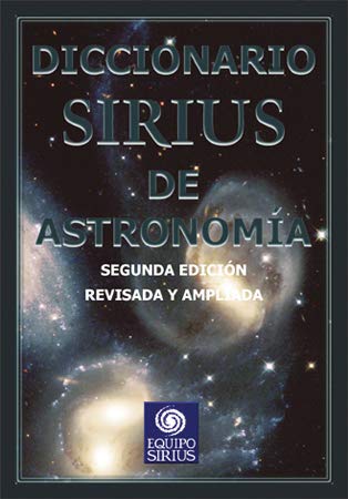 Imagen de archivo de DICCIONARIO SIRIUS DE ASTRONOMA Segunda edicin revisada y ampliada a la venta por Zaitegui Libros