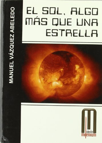 9788495495464: El sol: algo ms que una estrella (Milenium) (Spanish Edition)