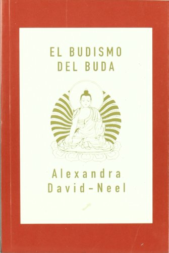 Stock image for El Budismo Del Buda, De David Neel / Alexandra. Editorial La Llave (g), Tapa Blanda En Espa ol for sale by Juanpebooks