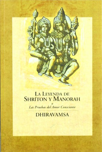 Imagen de archivo de LA LEYENDA DE SHRTON Y MANORAH o Las Pruebas del Amor Consciente a la venta por Libreria HYPATIA BOOKS