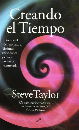 Creando el tiempo: por quÃ© el tiempo pasa a distintas velocidades y cÃ³mo podemos controlarlo (9788495496737) by Taylor, Steve