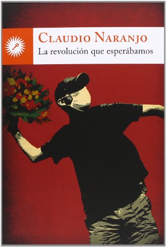 La revoluciÃ³n que esperÃ¡bamos (9788495496904) by Naranjo, Claudio