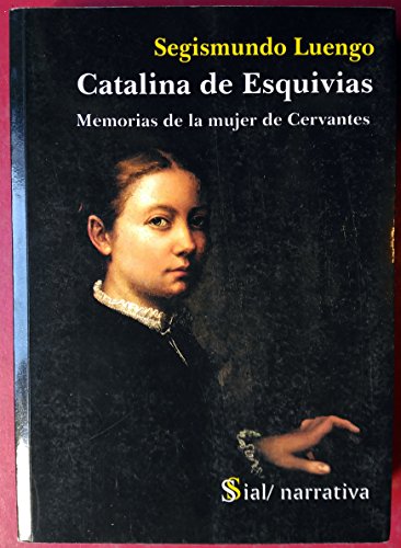 Imagen de archivo de Catalina de Esquivias : memorias de la mujer de Cervantes a la venta por Librera Prez Galds