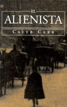 El Alienista/the Alienist (Spanish Version) (9788495501431) by Carr, Caleb