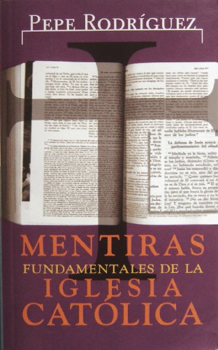 Stock image for Mentiras Fundamentales de la Iglesia Catolica for sale by ThriftBooks-Atlanta