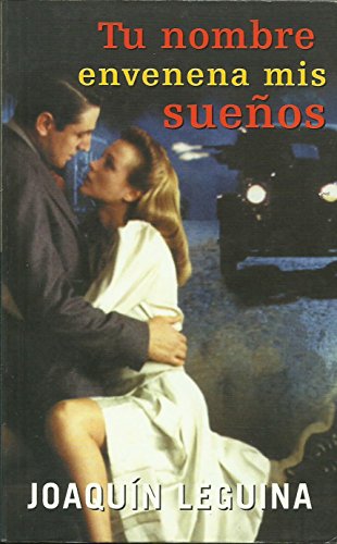 9788495501868: TU NOMBRE ENVENENA MIS SUEOS PDL (JOAQUIN LEGUINA) (Spanish Edition)