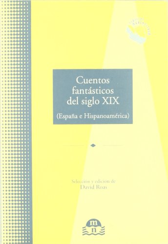 Imagen de archivo de Cuentos Fantasticos del Siglo XIX (Espaa e Hispanoamerica) a la venta por OM Books