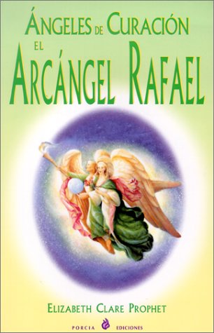 Stock image for Angeles De Curacion: El Arcangel Rafael (Spanish Edition) for sale by SecondSale